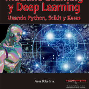 MACHINE LEARNING Y DEEP LEARNING USANDO PYTHON, SCIKIT Y KERAS