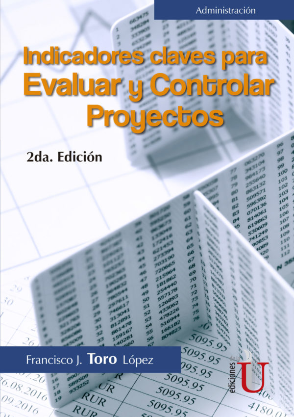 INDICADORES CLAVES PARA EVALUAR Y CONTROLAR PROYECTOS 2ED.