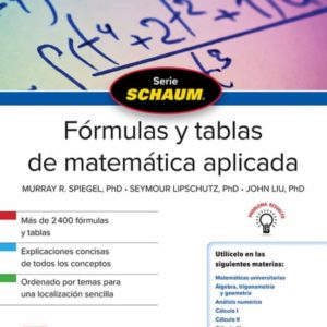 FORMULAS Y TABLAS DE MATEMATICA APLICADA (5ª ED.) SERIE SCHAUM