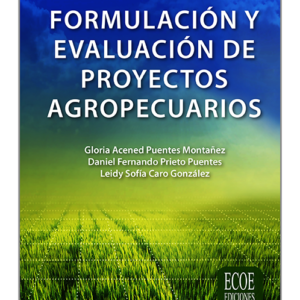 FORMULACION Y EVALUACION DE PROYECTOS AGROPECUARIOS 2ED.