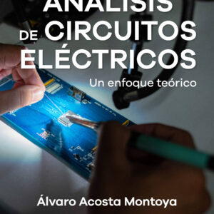 ANALISIS DE CIRCUITOS ELECTRICOS UN ENFOQUE TEORICO