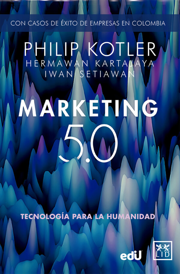 MARKETING 5.0 TECNOLOGIA PARA LA HUMANIDAD