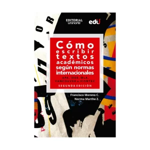 COMO ESCRIBIR TEXTOS ACADEMICOS SEGUN NORMAS INTERNACIONALES 2ED