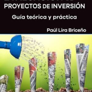 EVALUACION DE PROYECTOS DE INVERSION GUIA TEORICA Y PRACTICA