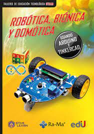 ROBOTICA, BIONICA, DOMOTICA USANDO ARDUINO Y TINKERCAD