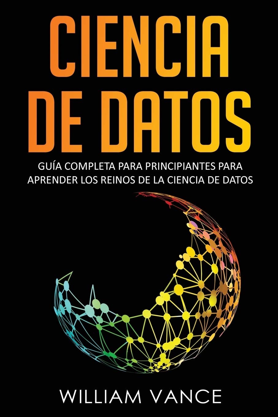 CIENCIA DE DATOS GUIA COMPLETA PARA PRINCIPIANTES
