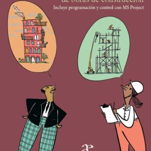 PLANEACION, PROGRAMACION Y CONTROL DE OBRAS DE CONSTRUCCION 4ED.